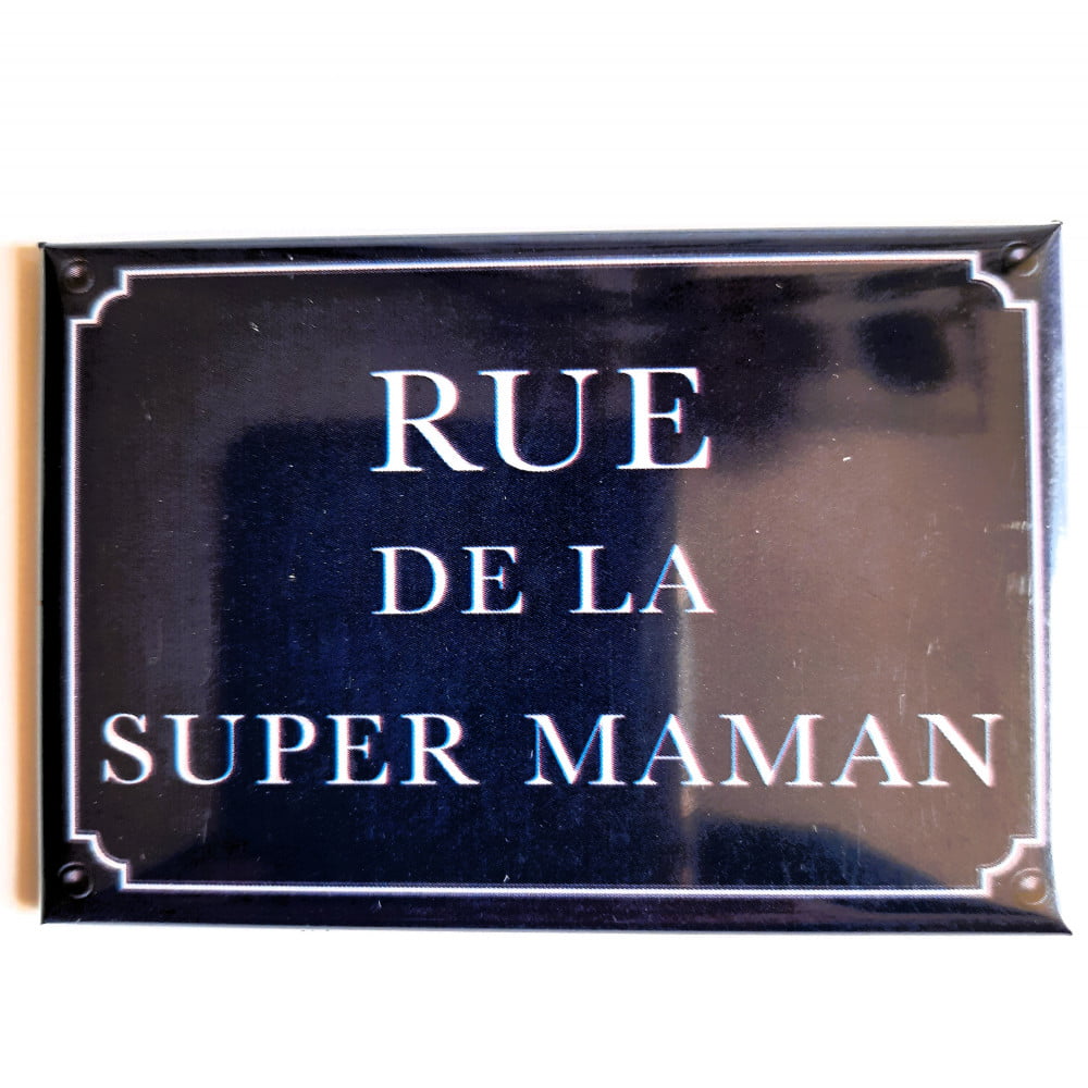 Magnet Humoristique Rue de la super Maman